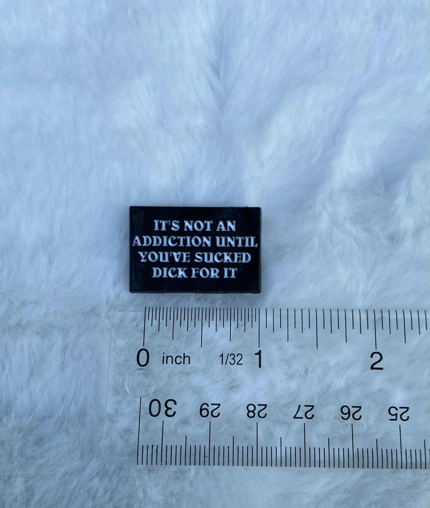"It's not an addiction until..." Pin